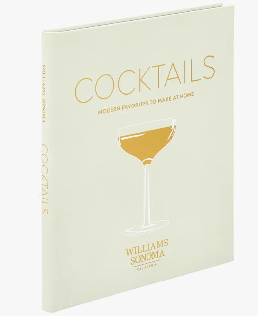 Williams Sonoma: Cocktails Modern Favorites To Make At Home